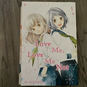 LOVE ME, LOVE ME NOT BY IO SAKISAKA. VOLUMES 1 & 4.
